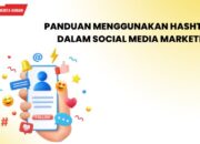 Panduan Menggunakan Hashtag dalam Social Media Marketing