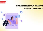 Cara Mengelola Kampanye Affiliate Marketing